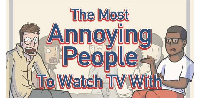 Seven Types Of People You Don’t Want To Watch TV With