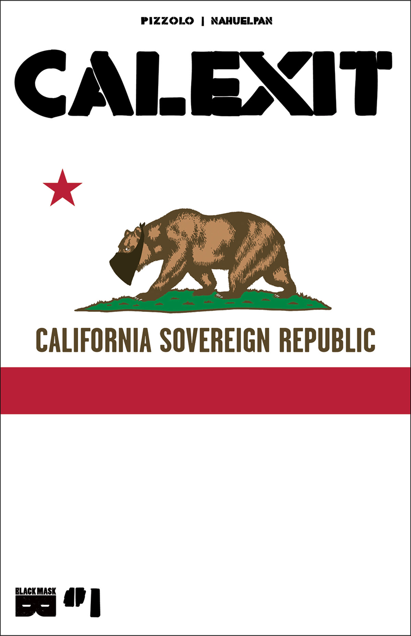 California Will Secede From The United States In The New Comic Calexit