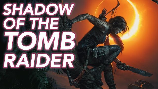 Watch The New Tomb Raider At Its Best, Worst, And Wildest