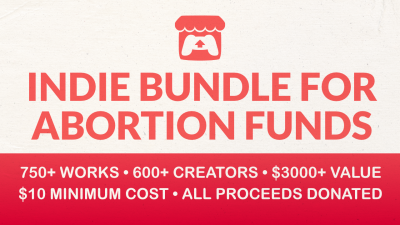 Itch.io’s New Indie Bundle Packs In Almost 800 Games For $15 And Supports Abortion Rights