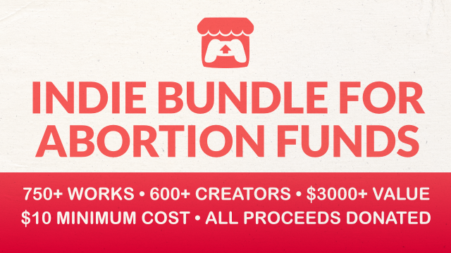 Itch.io’s New Indie Bundle Packs In Almost 800 Games For $15 And Supports Abortion Rights