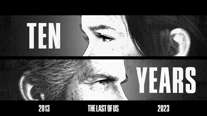 The Last of Us 10 year anniversary